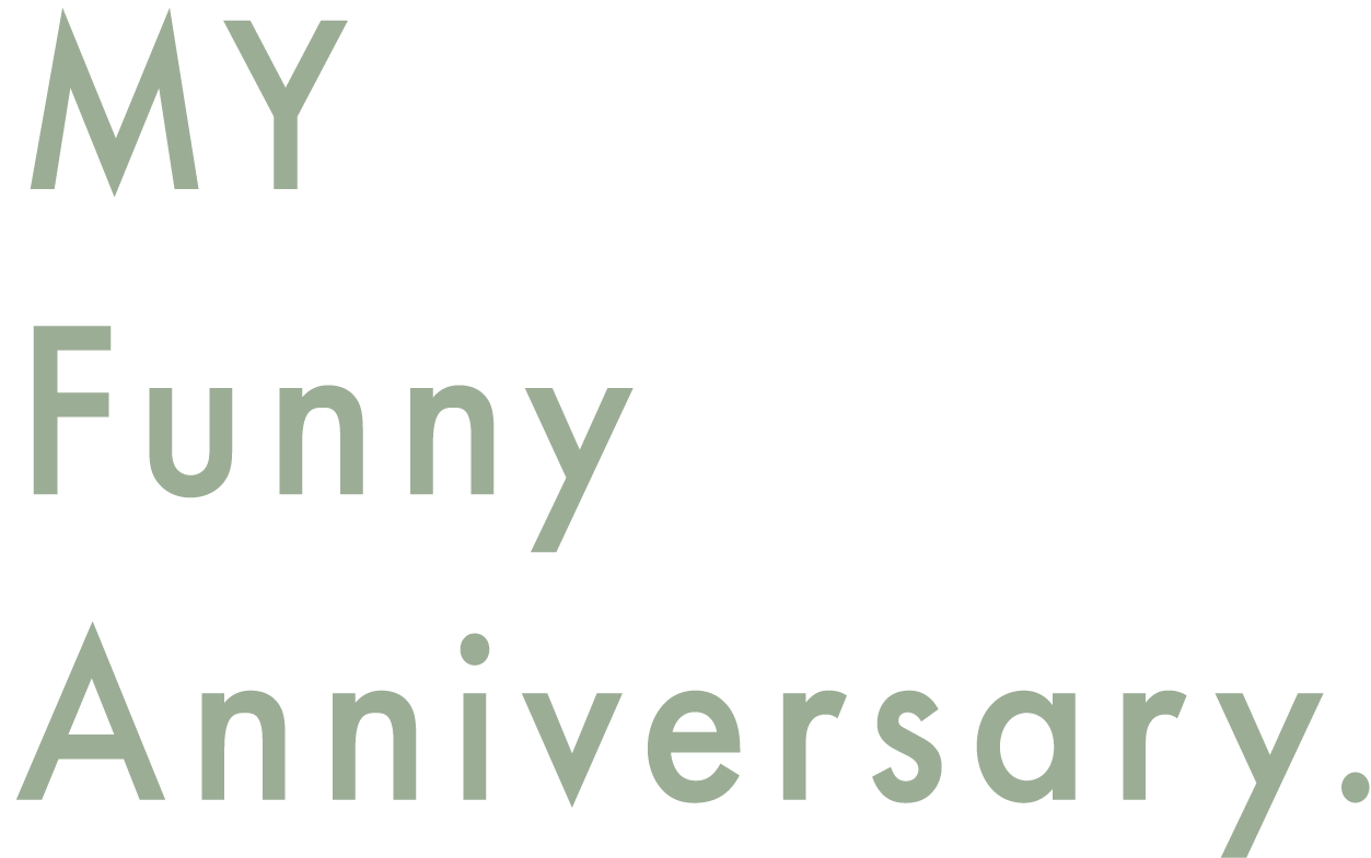 MY Funny Anniversary.